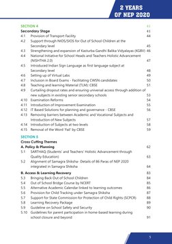 5
2 YEARS 
 OF NEP 2020
SECTION 4	
41
Secondary Stage	
41
4.1	
Provision of Transport Facility	
44
4.2	
Support through NIOS/