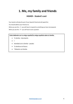 1. Me, my family and friends
HIGHER – Student’s card
Your teacher will play the part of your Spanish friend and will speak fi