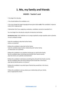 1. Me, my family and friends
HIGHER – Teacher’s card
• You begin the role-play.
• You should address the candidate as tú.
•