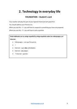 2. Technology in everyday life
FOUNDATION – Student’s card
Your teacher will play the part of your Spanish friend and will sp