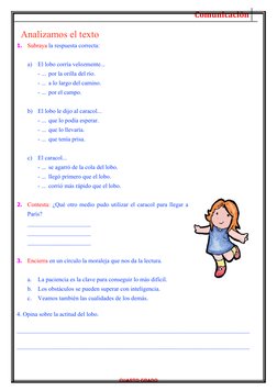 Comunicación   
Analizamos el texto
1.
Subraya la respuesta correcta:
a)
El lobo corría velozmente...
- ... por la orilla del