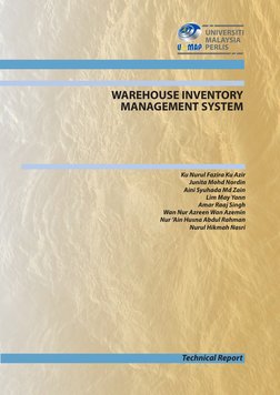 WAREHOUSE INVENTORY 
MANAGEMENT SYSTEM
Ku Nurul Fazira Ku Azir 
Junita Mohd Nordin
Aini Syuhada Md Zain
Lim May Yann
Amar Raa