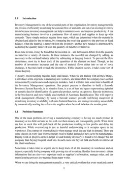 1 
 
1.0 
Introduction 
 
Inventory Management is one of the essential parts of the organization. Inventory management is 
th