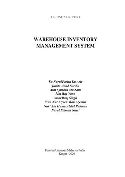 i 
 
TECHNICAL REPORT 
 
 
 
 
 
WAREHOUSE INVENTORY  
MANAGEMENT SYSTEM 
 
        
 
 
 
 
 
 
 
 
 
Ku Nurul Fazira Ku Azi