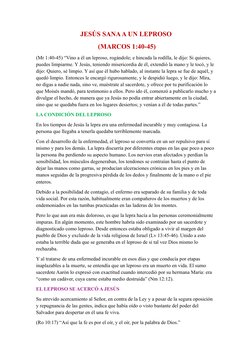 JESÚS SANA A UN LEPROSO 
 (MARCOS 1:40-45)
(Mr 1:40-45) “Vino a él un leproso, rogándole; e hincada la rodilla, le dijo: Si q