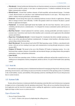 1.3 System Calls
Microkernel: A kernel architecture that keeps the core functions minimal, moving non-essential functions, su