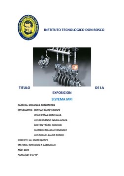 INSTITUTO TECNOLOGICO DON BOSCO
TITULO
DE LA
EXPOSICION 
SISTEMA MPI
CARRERA: MECANICA AUTOMOTRIZ 
ESTUDIANTES:  CRISTI
