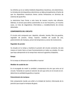 los cilindros ya no se realiza mediante dispositivos mecánicos, sino electrónicos.
La introducción de dispositivos electrónic