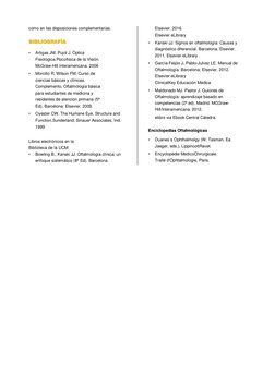 como en las disposiciones complementarias. 
 BIBLIOGRAFÍA 
BIBLIOGRAFÍA  
 
• 
Artigas JM, Pujol J. Óptica 
Fisiológica.Psico