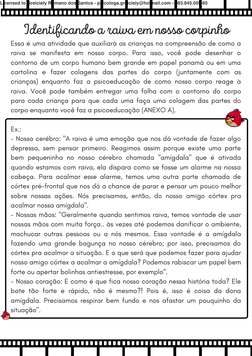 Essa é uma atividade que auxiliará as crianças na compreensão de como a
raiva se manifesta em nosso corpo. Para isso, você po
