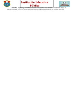 Institución Educativa
Pública 
Símbolos. Son los que presentan la relación más compleja entre el objeto y el referente, ya qu