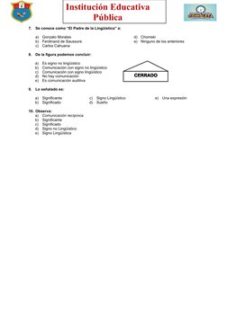 Institución Educativa
Pública 
7.
Se conoce como “El Padre de la Lingüística” a:
a)
Gonzalo Morales
b)
Ferdinand de Saussure