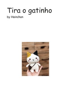 Tira o gatinho 
by Hainchan 
•
• 
