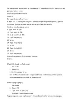 Faça a segunda perna: repita as carreiras de 1-7 mas não corte o fio. Vamos unir as 
pernas e fazer o corpo. 
Encha as pernas