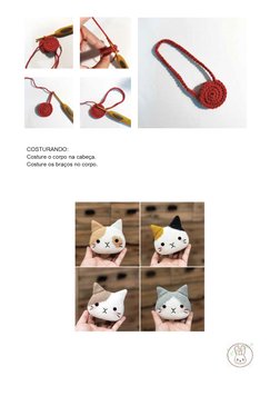 COSTURANDO: 
Costure o corpo na cabeça. 
Costure os braços no corpo. 
