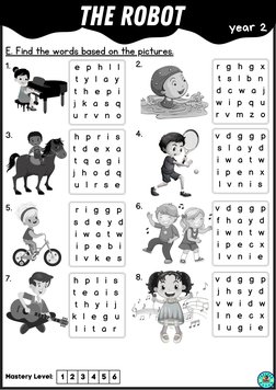 The Robot
E. Find the words based on the pictures.
year 2
e p h l l
t y l a y
t h e p i
j k a s q
u r v n o
1.
2.
r g h g x
t