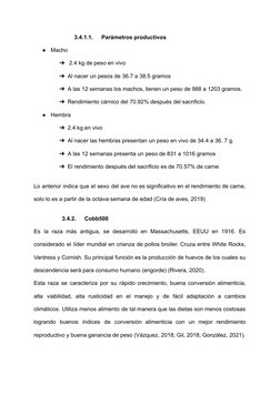 3.4.1.1.
Parámetros productivos
●
Macho
➔2.4 kg de peso en vivo
➔Al nacer un pesos de 36.7 a 38.5 gramos
➔A las 12 semanas lo