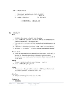 VIII.2 Valor de la obra. 
Valor Unitario de la Edificación (VUE):  S/. 884.56
Área techada total