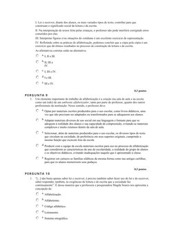 I. Ler e escrever, diante dos alunos, os mais variados tipos de texto, contribui para que 
construam o significado social da