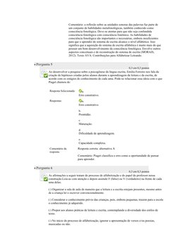 Comentário: a reflexão sobre as unidades sonoras das palavras faz parte de 
um conjunto de habilidades metafonológicas, també