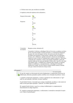 ( ) Utilizar textos reais, que circulam na sociedade.
A sequência correta de respostas está na alternativa:
Resposta Selecion