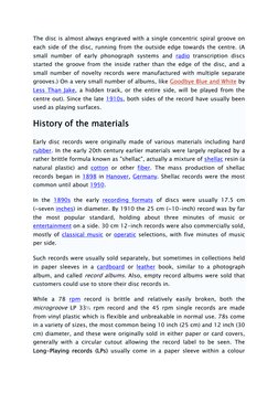 The disc is almost always engraved with a single concentric spiral groove on 
each side of the disc, running from the outside