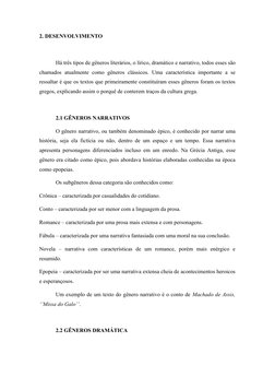 2. DESENVOLVIMENTO
Há três tipos de gêneros literários, o lírico, dramático e narrativo, todos esses são
chamados  atualmente