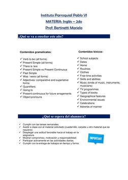 Instituto Parroquial Pablo VI 
MATERIA: Inglés – 2do  
Prof: Bertinetti Mariela  
 
 
 
 
 
¿Qué se va a enseñar este año?