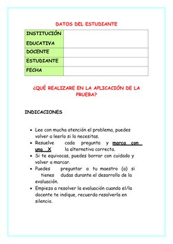 DATOS DEL ESTUDIANTE
INSTITUCIÓN
EDUCATIVA
DOCENTE
ESTUDIANTE
FECHA
¿QUÉ REALIZARE EN LA APLICACIÓN DE LA
PRUEBA?
INDICACIONE