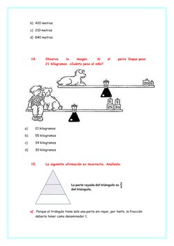 b) 420 metros
c) 210 metros
d) 840 metros
14.
Observa
la
imagen.
Si
el
perro Duque pesa
21 kilogramos. ¿Cuánto pesa el niño?