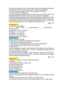 b. Greg’s only fourteen. But my older brother, David, is twenty-eight (Greg solo
tiene catorce años. Pero mi hermano mayor, D