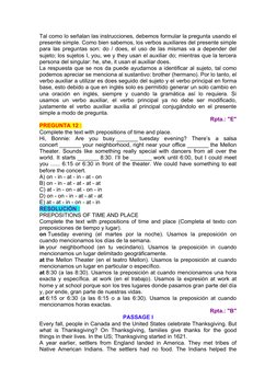 Tal como lo señalan las instrucciones, debemos formular la pregunta usando el
presente simple. Como bien sabemos, los verbos