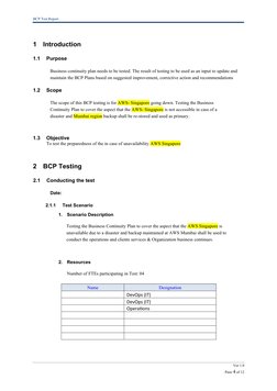 BCP Test Report
Ver 1.0
Page 4 of 12
1
Introduction
1.1
Purpose
Business continuity plan needs to be tested. The result of te