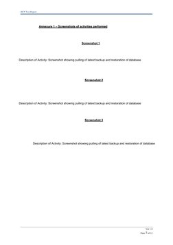 BCP Test Report
Ver 1.0
Page 7 of 12
Annexure
 
   1    –    Screenshots
 
   of
    activities performed
 
 
Screenshot 1
De