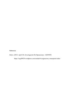 Referencia
Redes. (2013, April 24). Investigación De Operaciones - GEF0929. 
https://iogef0929.wordpress.com/unidad-4-asignac