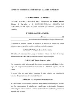 CONTRATO DE PRESTAÇÃO DE SERVIÇO ALUGUER DE VIATURA
1ª OUTORGANTE E LOCATÁRIO:
IAZALDE  SERVICE  LOGISTICA  LDA,  representad