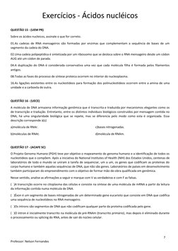 Exercícios - Ácidos nucléicos  
 
 
 
 
7 
Professor: Nelson Fernandes 
 
QUESTÃO 15 - (UEM PR)    
Sobre os ácidos nucleicos