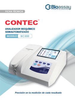 ANALIZADOR BIOQUÍMICO
SEMIAUTOMATIZADO
MODELO
BC300
FICHA TÉCNICA
Precisión en la medición de cada resultado
