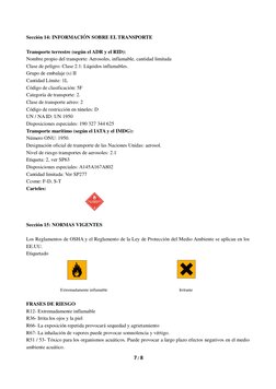 7 / 8 
 
 
Sección 14: INFORMACIÓN SOBRE EL TRANSPORTE 
 
Transporte terrestre (según el ADR y el RID): 
Nombre propio del t