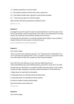 I. (   ) A palavra apud deve ser escrita em itálico.
II. (   ) Na citação da citação, a primeira coisa a citar é o sobrenome.