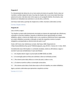 Pergunta 9
É a interpretação das ideias de um ou mais autores do texto em questão. Porém, deve ser 
mantido o sentido origina