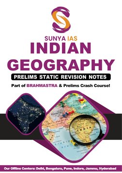 INDIAN 
GEOGRAPHY 
 
Part of BRAHMASTRA & Prelims Crash Course! 
Our Offline Centers: Delhi, Bengaluru, Pune, Ind