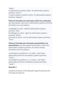 “fazer”) 
h) sobrenome (o prefixo sobre- foi adicionado à palavra 
primitiva “nome”) 
i) contra-ataque (o prefixo contra- foi