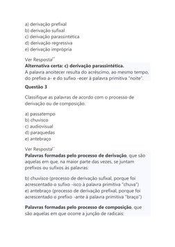 a) derivação prefixal 
b) derivação sufixal 
c) derivação parassintética 
d) derivação regressiva 
e) derivação imprópria 
Ve