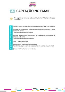 CAPTAÇÃO NO EMAIL 
 
 
Pré requisitos: Conta nas redes sociais, Site Portfólio, Formulário de 
Orçamento. 
 
 
 
O QUE VAM