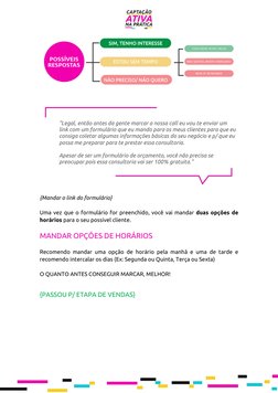 "Legal, então antes da gente marcar a nossa call eu vou te enviar um 
link com um formulário que eu mando para os meu