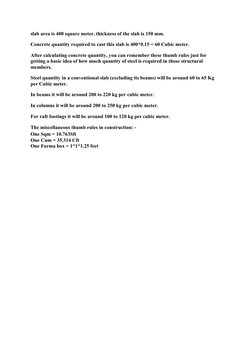 slab area is 400 square meter, thickness of the slab is 150 mm.
Concrete quantity required to cast this slab is 400*0.15 = 60