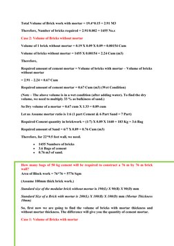 Total Volume of Brick work with mortar = 19.4*0.15 = 2.91 M3
Therefore, Number of bricks required = 2.91/0.002 = 1455 No.s
Ca