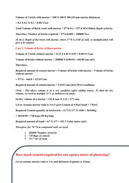 Volume of 1 brick with mortar = 200 X 100 X 100 (10 mm mortar thickness)
= 0.2 X 0.1 X 0.1 = 0.002 Cum
Total Volume of Brick