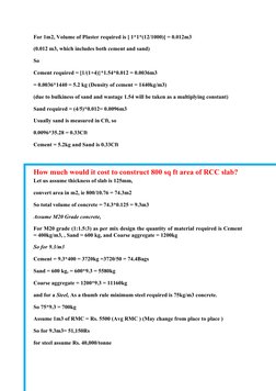 For 1m2, Volume of Plaster required is [ 1*1*(12/1000)] = 0.012m3
(0.012 m3, which includes both cement and sand)
So
Cement r